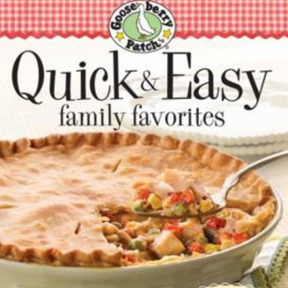 Gooseberry Patch Quick & Easy Family Favorites Cookbook